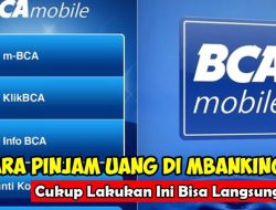 Cek Cara Mudah Ajukan Pinjaman di BCA Mobile hingga Rp100 Juta dengan Bunga 1 Persen