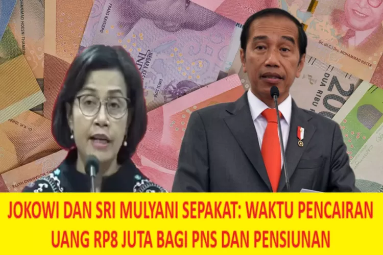 Jokowi dan Sri Mulyani Setuju: Pencairan Uang Rp8 Juta untuk PNS dan Pensiunan, Terima Kasih Bapak dan Ibu!