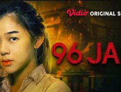 Sinopsis Film Series 96 Jam, Cek Link Nonton di Vidio.com