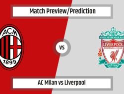 Prediksi AC Milan vs Liverpool, Jadwal Liga Champions 18 September 2024