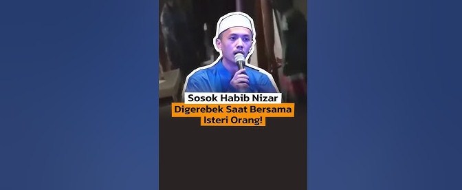 Netizen Heboh Pasca Viral Video Penggerebekan Habib Nizar dengan Seorang Wanita