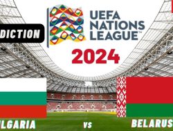 Prediksi Bulgaria vs Belarus, Jadwal UEFA Nations League 19 November 2024