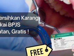 Ingin Gigi Bersih Tanpa Biaya? Begini Cara Mendapatkan Scaling Gigi Gratis dengan BPJS Kesehatan